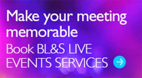 Make your meeting memorable Book BL&S Live Events Services