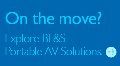 On the move? Explore BL&S Portable AV Solutions.