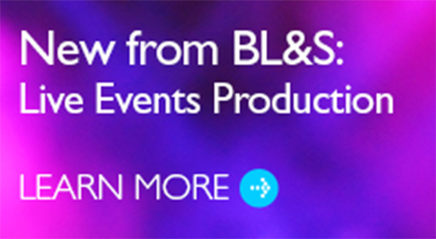 New from BL&S: Live Events Production Services